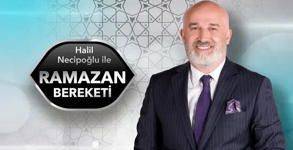 Halil Necipoğlu ile Ramazan Bereketi Star'da!